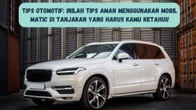 Ada banyak pertanyaan mengenai teknik yang tepat saat mobil matic di tanjakan Kapan sebaiknya menahan rem atau menginjak gas.
