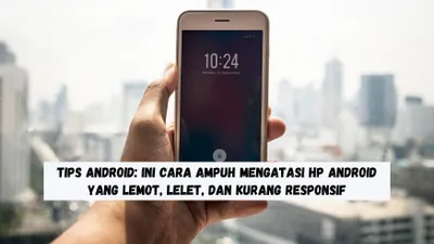 Ada dua cara mudah untuk mengatasi masalah tersebut agar HP Android kamu bisa kembali responsif dan tidak lemot.