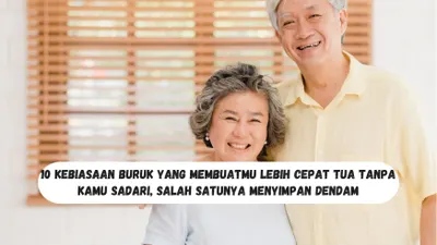 Hati-hati! 10 Kebiasaan Buruk yang Membuatmu Lebih Cepat Tua Tanpa Kamu Sadari, Salah Satunya Menyimpan Dendam