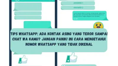 Tips Whatsapp: Ada Kontak Asing yang Teror Sampai Chat WA Kamu? Jangan Panik! Ini Cara Mengetahui Nomor WhatsApp yang Tidak Dikenal
