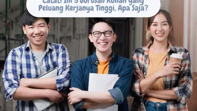 5 Jurusan Kuliah yang Peluang Kerjanya Tinggi