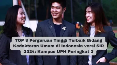 Cek yuk,  informasi terkait daftar Perguruan Tinggi terbaik bidang keilmuan Kedokteran umum di Indonesia versi SIR 2024.