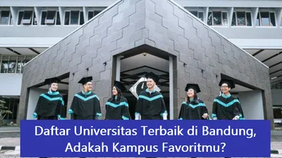 5 kampus terbaik di Bandung tahun 2024