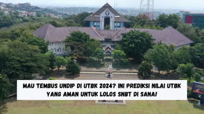 Mau Tembus UNDIP di UTBK 2024? Ini Prediksi Nilai UTBK yang Aman untuk Lolos SNBT