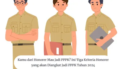  3 Kriteria Honorer yang akan Diangkat Jadi PPPK Tahun 2024