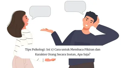 Tips Psikologi: Ini 17 Cara untuk Membaca Pikiran dan Karakter Orang Secara Instan, Apa Saja?