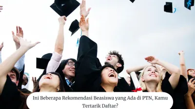 Ada yang Dibuka 1 Juli! 5 Rekomendasi Beasiswa di PTN yang Bisa Jadi Pilihan Kamu