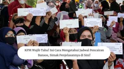KPM Wajib Tahu! Ini Cara Mengetahui Jadwal Pencairan Bansos, Simak Penjelasannya di Sini!