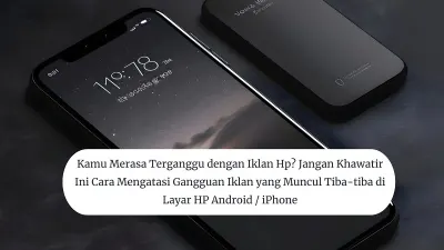 pakah kamu sering merasa terganggu dengan munculnya iklan di hp kamu secara tiba-tiba? Jika ya, kamu bukan orang satu-satunya