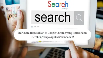 Ilustrasi menghilangkan iklan di Google Chrome.