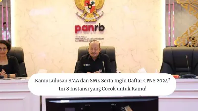 Kamu Lulusan SMA dan SMK serta Ingin Daftar CPNS 2024? Ini 8 Instansi yang Cocok untuk Kamu!
