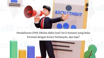 Pendaftaran CPNS Dibuka Akhir Juni! Ini 8 Instansi yang Buka Formasi dengan Kuota Terbanyak