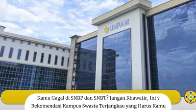 Kamu Gagal di SNBP dan SNBT? Jangan Khawatir, Ini 7 Rekomendasi Kampus Swasta Terjangkau yang Harus Kamu Ketahui
