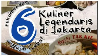 Wow, Ada Sejak Tahun 1927 Sebelum RI Merdeka, Inilah 6 Kuliner Legendaris Jakarta yang Wajib Kamu Coba