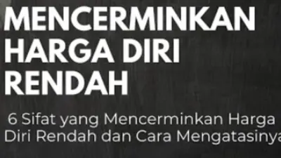 Individu dengan harga diri rendah akan memiliki kecenderungan bergantung pada orang terdekat demi menyenangkan orang lain.