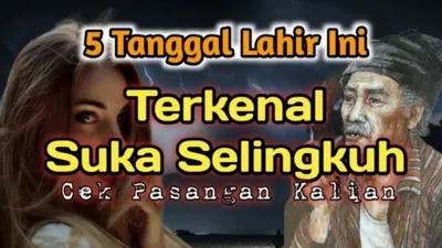 5 Tanggal Lahir yang Terkenal Tukang Selingkuh Menurut Primbon Jawa Dipercaya Sering Dihasut Makhluk Halus Ini, Ada Tanggal Lahir Pasanganmu?