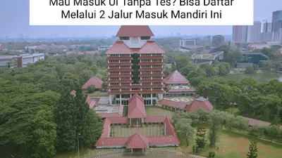 Mau Masuk UI Tanpa Tes? Bisa Daftar Jalur Mandiri PPKB dan Scouting UI 2024, Cek Syaratnya