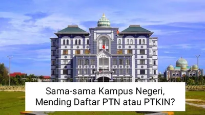 Cek perbedaan dari PTN vs PTKIN