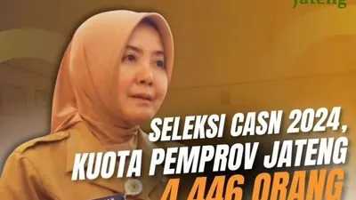 4.446 Kuota Formasi CPNS dan PPPK 2024 Pemprov Jawa Tengah Resmi Diumumkan, Ini Rincian 32 Kabupaten Kota