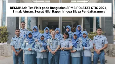 RESMI! Ada Tes Fisik pada Rangkaian SPMB POLSTAT STIS 2024, Simak Aturan, Syarat Nilai Rapor hingga Biaya Pendaftaran
