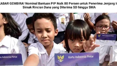  Nominal Bantuan PIP Naik 80 Persen untuk Penerima Jenjang Ini