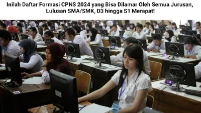 Formasi CPNS 2024 yang Bisa Dilamar Semua Jurusan, Lulusan SMA/SMK, D3 hingga S1 Merapat!