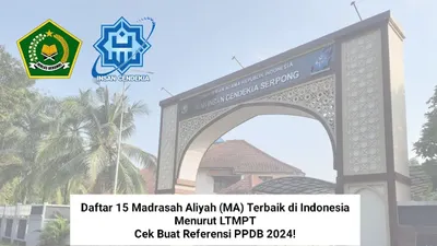 Daftar 15 Madrasah Aliyah (MA) Terbaik di Indonesia Menurut LTMPT