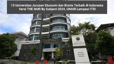 13 Universitas Jurusan Ekonomi dan Bisnis Terbaik di Indonesia Versi THE WUR By Subject 2024