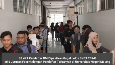 38.471 Pendaftar UM Dipastikan Gagal Lolos SNBT 2024! Ini 5 Jurusan Favorit dengan Pendaftar Terbanyak di Universitas Negeri Malang
