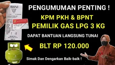 KPM PKH, BPNT, DTKS Sumringah! Subsidi Gas LPG 3 Kg Diganti BLT hingga Rp120 Ribu Per Bulan, Ini Jadwal Pencairannya