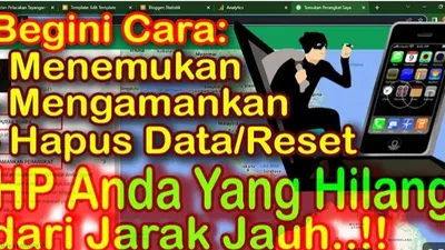 Gawat! HP Hilang dan Takut Disalahgunakan? Ini Cara Hapus dan Kunci Data Penting yang Tersimpan di Android dari Jarak Jauh