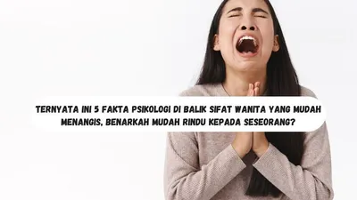 Ilustrasi 5 Fakta Psikologi di Balik Sifat Wanita yang Mudah Menangis