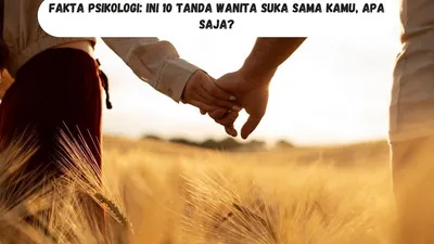 Fakta Psikologi: Ini 10 Tanda Wanita Suka Sama Kamu, Apa Saja?