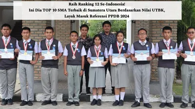 Daftar SMA Terbaik di Sumatera Utara Berdasarkan Nilai UTBK