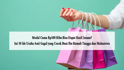 Modal Cuma Rp100 Ribu Bisa Dapat Hasil Jutaan? Ini 10 Ide Usaha Anti Gagal yang Cocok Buat Ibu Rumah Tangga dan Mahasiswa
