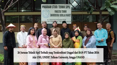 26 Jurusan Teknik Sipil Terbaik yang Terakreditasi Unggul dari BAN-PT