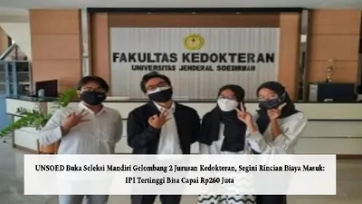 UNSOED Buka Seleksi Mandiri Gelombang 2 Jurusan Kedokteran, Segini Rincian Biaya Masuk: IPI Tertinggi Bisa Capai Rp260 Juta