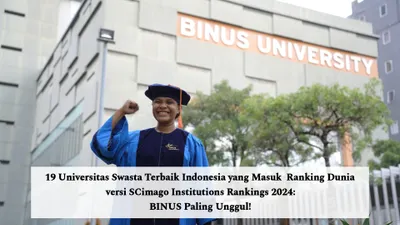 Daftar Universitas Swasta Terbaik Indonesia yang Masuk Ranking Dunia versi SCimago Institutions Rankings 2024