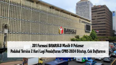 201 Formasi BAWASLU Masih 0 Pelamar 