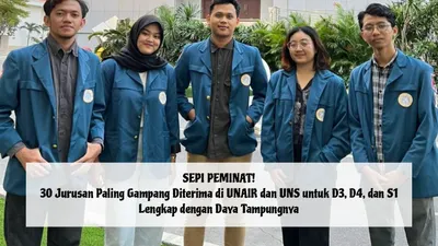 SEPI PEMINAT! 30 Jurusan Paling Gampang Diterima di UNAIR dan UNS untuk D3, D4, dan S1 Lengkap dengan Daya Tampungnya