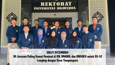 SULIT DITEMBUS! 30 Jurusan Paling Ramai Peminat di UB, UNAND, dan UNSOED untuk D3-S1 Lengkap dengan Daya Tampungnya