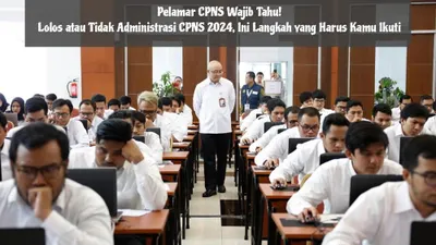 Ada informasi penting yang harus diketahui oleh para pelamar CPNS 2024 yang telah menerima hasil seleksi administrasi.