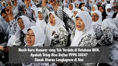 Bagaimana nasib guru honorer yang tidak terdata di database Badan Kepegawaian Negara (BKN)? Apakah masih tetap bisa mendaftar PPPK 2024?