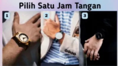 Jam Tangan yang Kamu Suka Akan Ungkap Kepribadian Aslimu! Pilihlah Salah Satu dari Tiga Gambar Ini