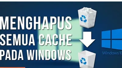 Tips Membersihkan Chace di Windows 10