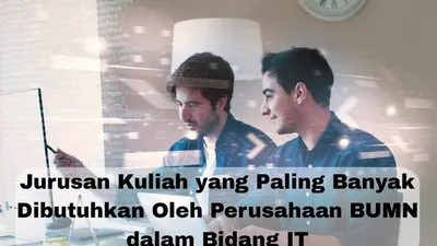 Jurusan Kuliah yang Paling Dibutuhkan di BUMN dalam Bidang IT