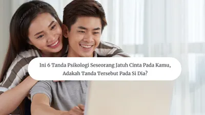 6 Tanda Psikologi Seseorang Jatuh Cinta Pada Kamu, Adakah Tanda Tersebut pada si Dia?