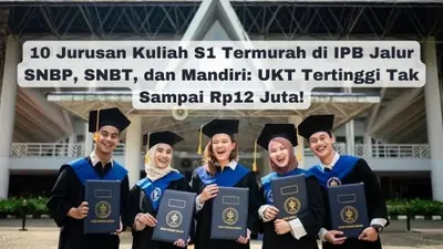 10 Jurusan Kuliah S1 Termurah di IPB jalur SNBP, SNBT dan Mandiri.