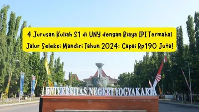 Jurusan Kuliah S1 di UNY dengan Biaya IPI Termahal Jalur Seleksi Mandiri Tahun 2024