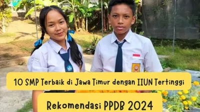 10 SMP Terbaik di Jawa Timur dengan IIUN Tertinggi Selama 6 Tahun Berturut-turut, Rekomendasi PPDB 2024